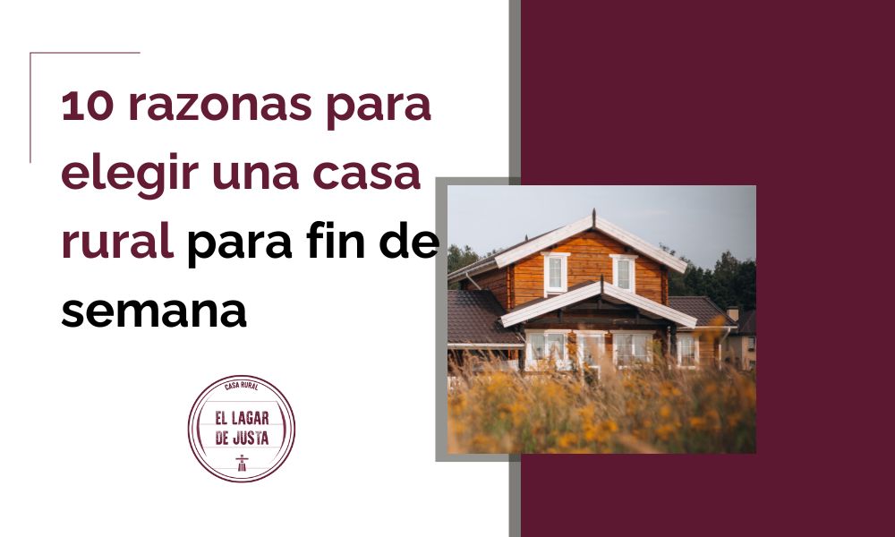 Imagen post blog sobre 10 razones para elegir casa rural para fin de semana.